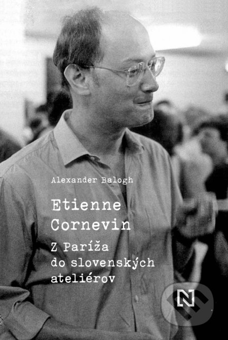 Kniha: Etienne Cornevin (Alexander Balogh). N Press, 2020 Kniha: Etienne Cornevin (Alexander Balogh). N Press, 2020