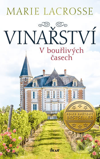 Kniha: Vinařství 1: V bouřlivých časech (Marie Lacrosse). Ikar CZ, 2020 Kniha: Vinařství 1: V bouřlivých časech (Marie Lacrosse). Ikar CZ, 2020