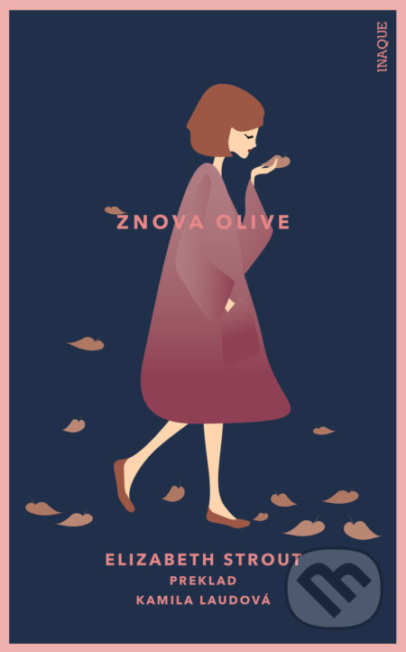 Kniha: Znova Olive (Elizabeth Strout). Inaque, 2021 Kniha: Znova Olive (Elizabeth Strout). Inaque, 2021