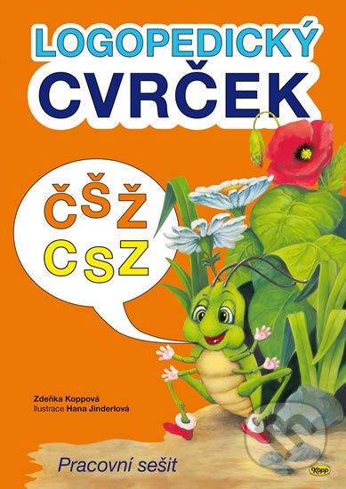 Kniha: Logopedický cvrček - ČŠŽ / CSZ (Zdeňka Koppová). Kopp, 2020 Kniha: Logopedický cvrček - ČŠŽ / CSZ (Zdeňka Koppová). Kopp, 2020