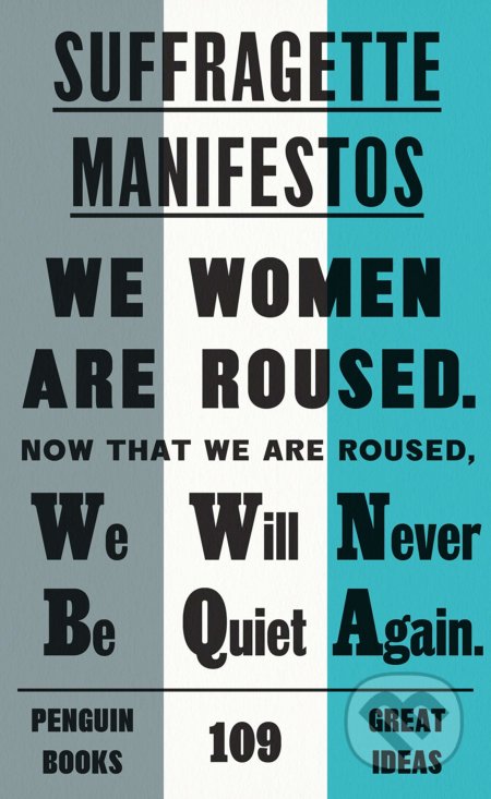 Kniha: Suffragette Manifestos (Penguin Books). Penguin Books, 2020 Kniha: Suffragette Manifestos (Penguin Books). Penguin Books, 2020