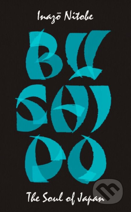 Kniha: Bushido (Inazo Nitobe). Penguin Books, 2020 Kniha: Bushido (Inazo Nitobe). Penguin Books, 2020