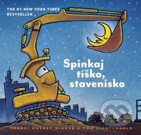 Kniha: Spinkaj tíško, stavenisko (Sherri Duskey Rinker a Tom Lichtenheld). Zelený kocúr, 2020 Kniha: Spinkaj tíško, stavenisko (Sherri Duskey Rinker a Tom Lichtenheld). Zelený kocúr, 2020