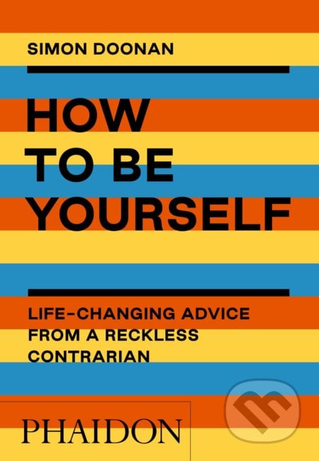 How to Be Yourself - Simon Doonan, Phaidon, 2020