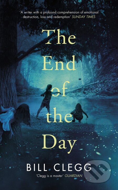 Kniha: The End of the Day (Bill Clegg). Jonathan Cape, 2020 Kniha: The End of the Day (Bill Clegg). Jonathan Cape, 2020