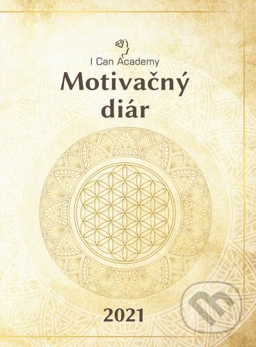 Kniha: Motivačný diár 2021 (I Can Academy). I Can Academy, 2020 Kniha: Motivačný diár 2021 (I Can Academy). I Can Academy, 2020