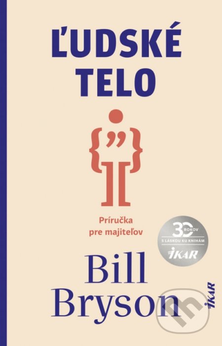 Kniha: Ľudské telo (Bill Bryson). Ikar, 2020 Kniha: Ľudské telo (Bill Bryson). Ikar, 2020