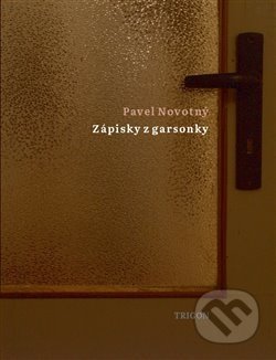 Kniha: Zápisky z garsonky (Pavel Novotný). Trigon, 2020 Kniha: Zápisky z garsonky (Pavel Novotný). Trigon, 2020