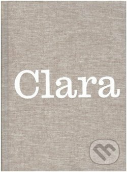 Kniha: Clara (Anežka Minaříková). UMPRUM, 2020 Kniha: Clara (Anežka Minaříková). UMPRUM, 2020