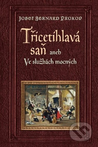 Kniha: Třicetihlavá saň (Josef Bernard Prokop). Fortuna Libri ČR, 2020 Kniha: Třicetihlavá saň (Josef Bernard Prokop). Fortuna Libri ČR, 2020