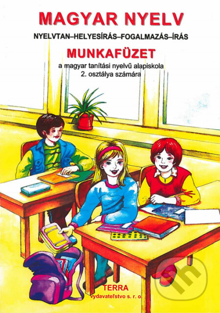 Kniha: Magyar nyelv 2 - Munkafüzet (Fülöp Mária a Szilágyi Ferencné). Terra, 2019 Kniha: Magyar nyelv 2 - Munkafüzet (Fülöp Mária a Szilágyi Ferencné). Terra, 2019