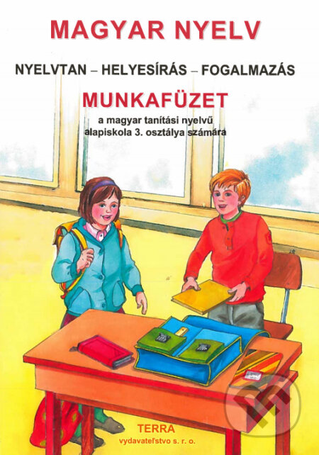 Kniha: Magyar nyelv 3 - Munkafüzet (Fülöp Mária a Szilágyi Ferencné). Terra, 2019 Kniha: Magyar nyelv 3 - Munkafüzet (Fülöp Mária a Szilágyi Ferencné). Terra, 2019