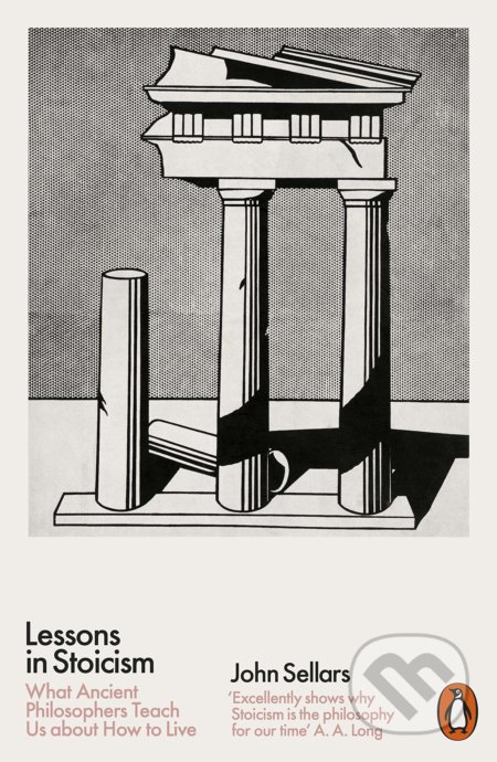 Kniha: Lessons in Stoicism (John Sellars). Penguin Books, 2020 Kniha: Lessons in Stoicism (John Sellars). Penguin Books, 2020