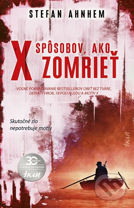 E-kniha: X spôsobov, ako zomrieť (Stefan Ahnhem). Ikar, 2020 E-kniha: X spôsobov, ako zomrieť (Stefan Ahnhem). Ikar, 2020