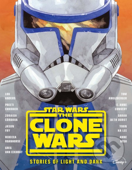 Kniha: Star Wars: The Clone Wars (Lou Anders, Tom Angleberger a kolektiv). Disney-Hyperion, 2020 Kniha: Star Wars: The Clone Wars (Lou Anders, Tom Angleberger a kolektiv). Disney-Hyperion, 2020
