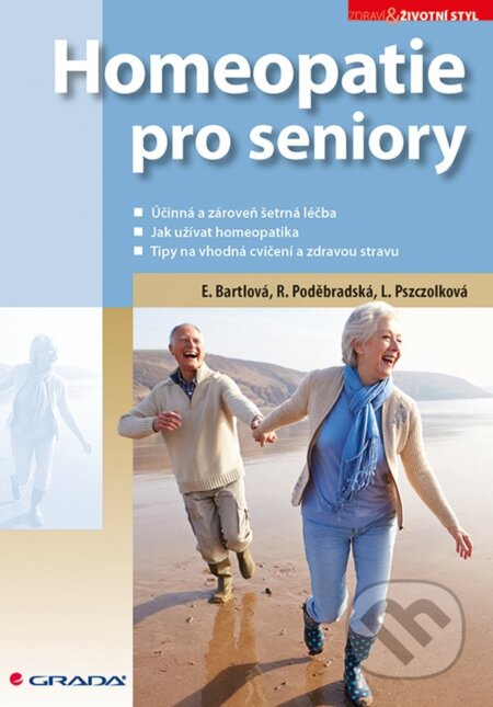E-kniha: Homeopatie pro seniory (Eliška Bartlová, Ludmila Pszczólková a Radana Poděbradská). Grada, 2020 E-kniha: Homeopatie pro seniory (Eliška Bartlová, Ludmila Pszczólková a Radana Poděbradská). Grada, 2020
