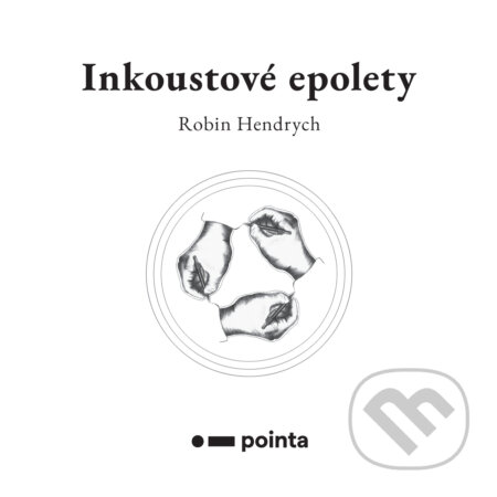 E-kniha: Inkoustové epolety (Robin Hendrych). Pointa, 2019 E-kniha: Inkoustové epolety (Robin Hendrych). Pointa, 2019