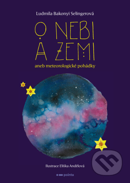 E-kniha: O nebi a zemi (Ludmila Bakonyi Selingerová). Pointa, 2019 E-kniha: O nebi a zemi (Ludmila Bakonyi Selingerová). Pointa, 2019