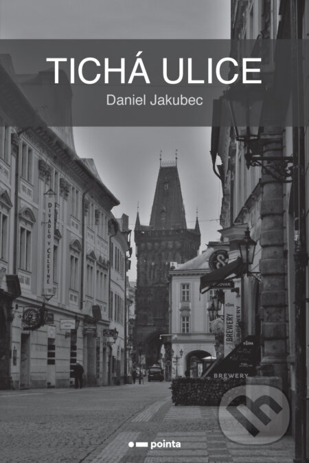 E-kniha: Tichá ulice (Daniel Jakubec). Pointa, 2019 E-kniha: Tichá ulice (Daniel Jakubec). Pointa, 2019