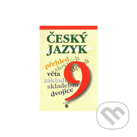 Kniha: Český jazyk 9 - učebnice (Lusková Bendáková). Septima, 2015 Kniha: Český jazyk 9 - učebnice (Lusková Bendáková). Septima, 2015