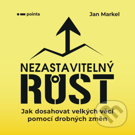 E-kniha: Nezastavitelný růst (Jan Markel). Pointa, 2020 E-kniha: Nezastavitelný růst (Jan Markel). Pointa, 2020