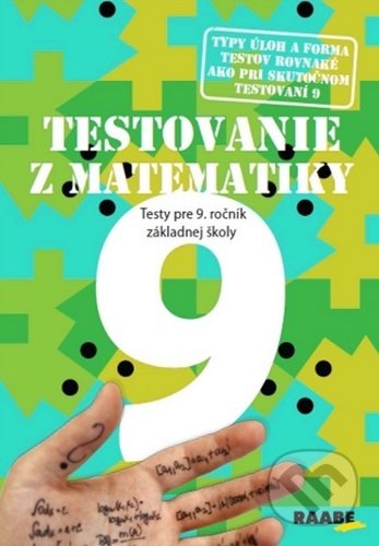 Kniha: Testovanie 9 z matematiky (Raabe). Raabe, 2020 Kniha: Testovanie 9 z matematiky (Raabe). Raabe, 2020