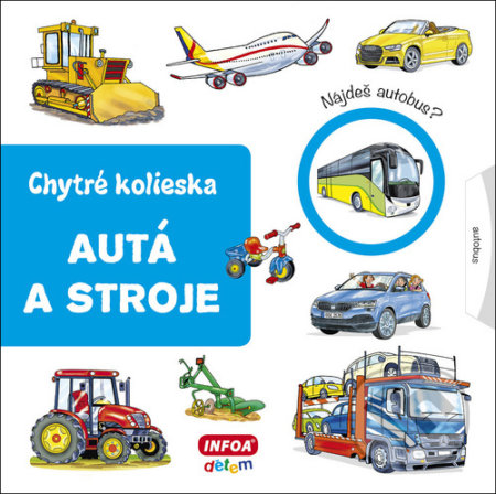 Kniha: Autá a stroje (Jana Navrátilová). INFOA, 2020 Kniha: Autá a stroje (Jana Navrátilová). INFOA, 2020