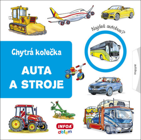 Kniha: Auta a stroje (Jana Navrátilová). INFOA, 2020 Kniha: Auta a stroje (Jana Navrátilová). INFOA, 2020