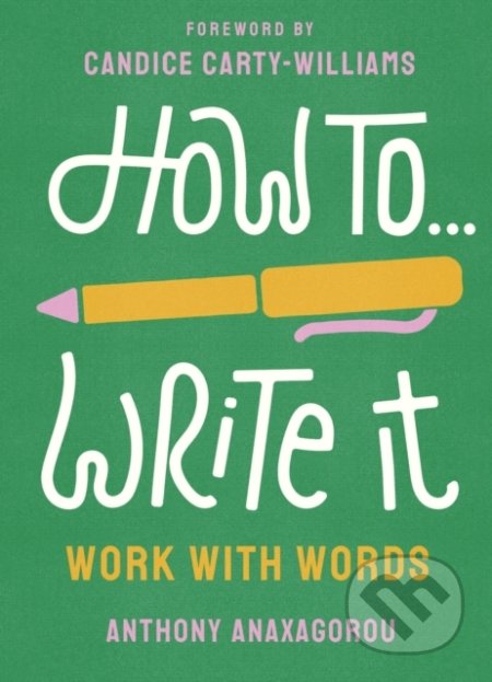 Kniha: How To Write It (Anthony Anaxagorou). Merky, 2020 Kniha: How To Write It (Anthony Anaxagorou). Merky, 2020