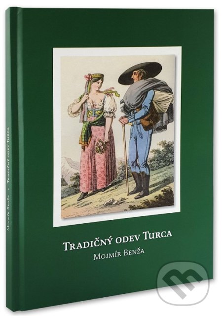 Kniha: Tradičný odev Turca (Mojmír Benža). Fomi, 2019 Kniha: Tradičný odev Turca (Mojmír Benža). Fomi, 2019