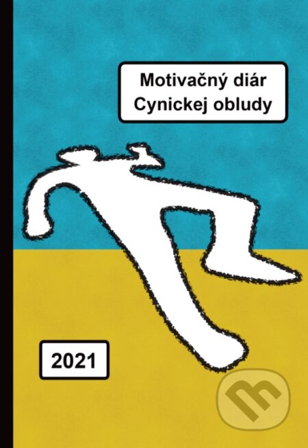 Motivačný diár Cynickej obludy 2021 (Premedia). Premedia, 2020 Motivačný diár Cynickej obludy 2021 (Premedia). Premedia, 2020