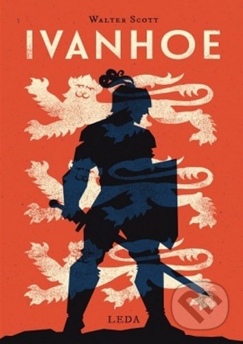 Kniha: Ivanhoe (Walter Scott). Leda, 2020 Kniha: Ivanhoe (Walter Scott). Leda, 2020
