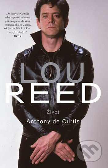 Kniha: Lou Reed (Anthony DeCurtis). Universum, 2020 Kniha: Lou Reed (Anthony DeCurtis). Universum, 2020