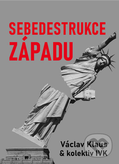 Kniha: Sebedestrukce Západu (Aleš Valenta, Ivo Strejček, Jiří Weigl, Ladislav Jakl, Michal Semín, Milan Knížák, Petr Hájek, Tomáš Břicháček a Václav Klaus). Institut Václava Klause, 2020 Kniha: Sebedestrukce Západu (Aleš Valenta, Ivo Strejček, Jiří Weigl, Ladislav Jakl, Michal Semín, Milan Knížák, Petr Hájek, Tomáš Břicháček a Václav Klaus). Institut Václava Klause, 2020
