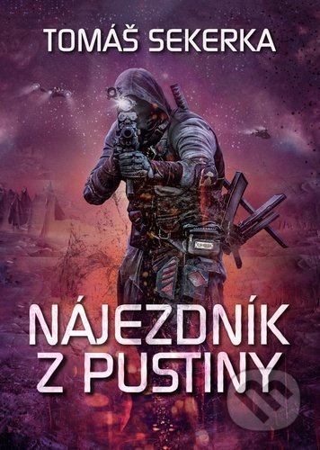 Kniha: Nájezdník z Pustiny (Tomáš Sekerka). FANTOM Print, 2020 Kniha: Nájezdník z Pustiny (Tomáš Sekerka). FANTOM Print, 2020