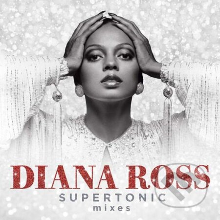 Diana Ross: Supertonic: Mixes - Diana Ross, Universal Music, 2020
