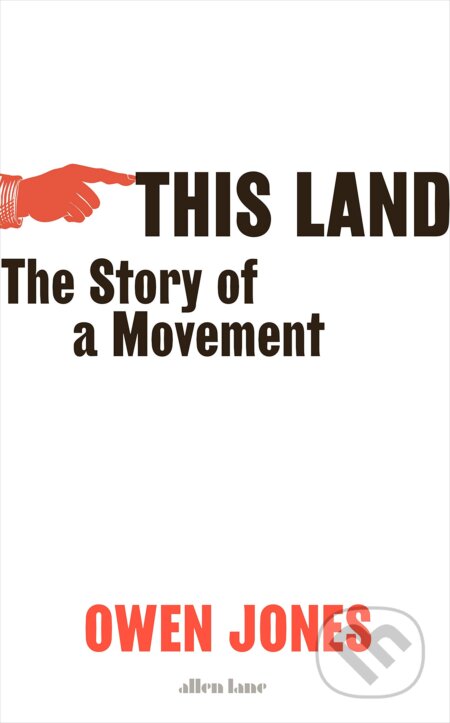 Kniha: This Land (Owen Jones). Allen Lane, 2020 Kniha: This Land (Owen Jones). Allen Lane, 2020
