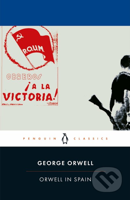 Kniha: Orwell in Spain (George Orwell). Penguin Books, 2020 Kniha: Orwell in Spain (George Orwell). Penguin Books, 2020