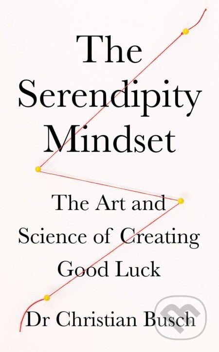 The Serendipity Mindset - Christian Busch, Penguin Books, 2020