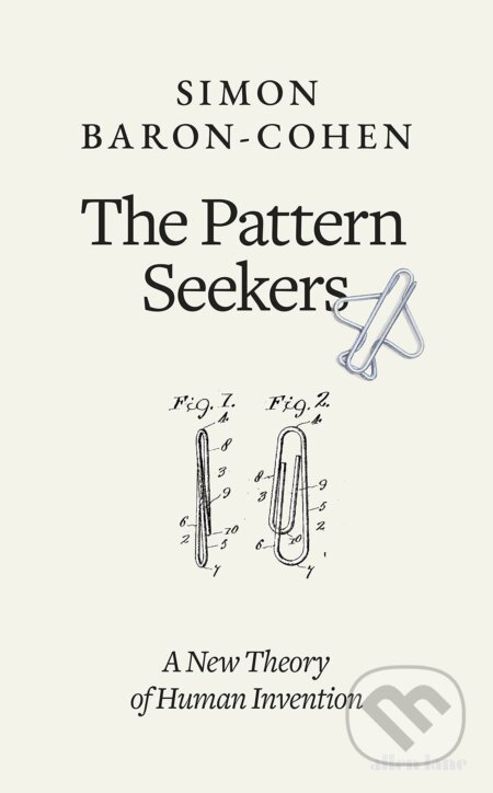 Kniha: The Pattern Seekers (Simon Baron-Cohen). Allen Lane, 2020 Kniha: The Pattern Seekers (Simon Baron-Cohen). Allen Lane, 2020