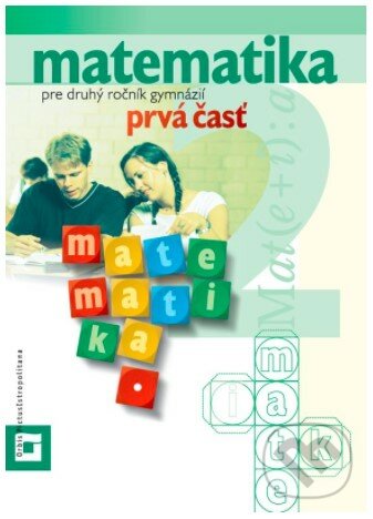 Kniha: Matematika pre 2. ročník gymnázií prvá časť (učebnica) (Zbyněk Kubáček a kolektiv). Orbis Pictus Istropolitana, 2020 Kniha: Matematika pre 2. ročník gymnázií prvá časť (učebnica) (Zbyněk Kubáček a kolektiv). Orbis Pictus Istropolitana, 2020