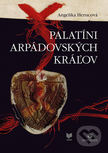 Kniha: Palatíni arpádovských kráľov (Angelika Herucová). VEDA, 2020 Kniha: Palatíni arpádovských kráľov (Angelika Herucová). VEDA, 2020