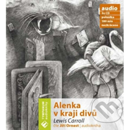 Audiokniha: Alenka v kraji divů (Lewis Carroll). Tympanum, 2006 Audiokniha: Alenka v kraji divů (Lewis Carroll). Tympanum, 2006