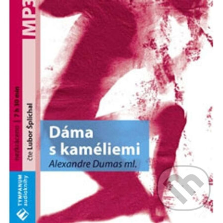 Audiokniha: Dáma s kaméliemi (Alexandre Dumas ml.). Tympanum, 2006 Audiokniha: Dáma s kaméliemi (Alexandre Dumas ml.). Tympanum, 2006
