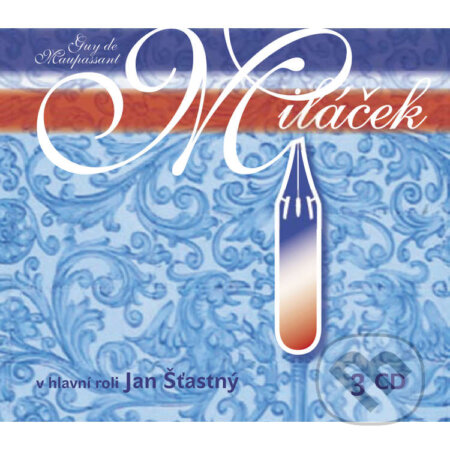 Audiokniha: Miláček (Guy de Maupassant). Český rozhlas, 2014 Audiokniha: Miláček (Guy de Maupassant). Český rozhlas, 2014