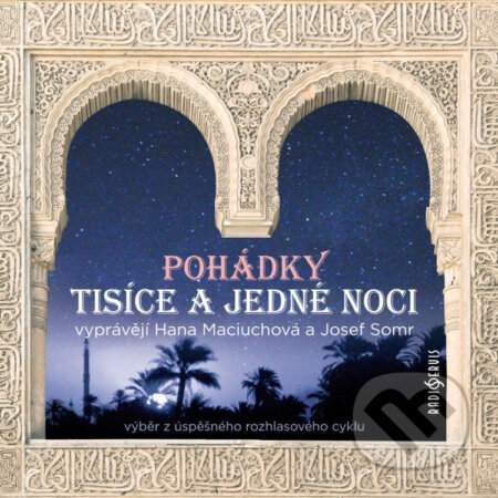 Audiokniha: Pohádky tisíce a jedné noci 1-10 (anonym (pro Dilia)). Český rozhlas, 2014 Audiokniha: Pohádky tisíce a jedné noci 1-10 (anonym (pro Dilia)). Český rozhlas, 2014