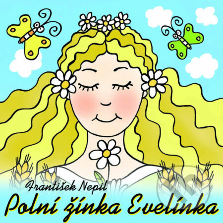 Audiokniha: Polní žínka Evelínka (František Nepil). Český rozhlas, 2014 Audiokniha: Polní žínka Evelínka (František Nepil). Český rozhlas, 2014