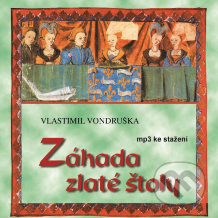Audiokniha: Záhada zlaté štoly (Vlastimil Vondruška). Český rozhlas, 2014 Audiokniha: Záhada zlaté štoly (Vlastimil Vondruška). Český rozhlas, 2014