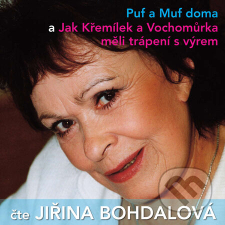 Audiokniha: Puf a Muf doma a Jak Křemílek a Vochomůrka měli trápení s výrem (Natalie Tanská, Nataša Tanská a Václav Čtvrtek). Český rozhlas, 2014 Audiokniha: Puf a Muf doma a Jak Křemílek a Vochomůrka měli trápení s výrem (Natalie Tanská, Nataša Tanská a Václav Čtvrtek). Český rozhlas, 2014