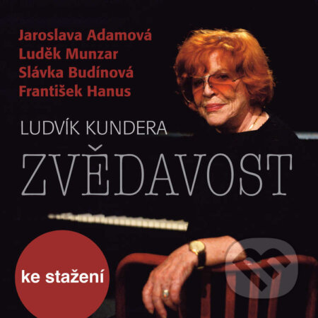 Audiokniha: Zvědavost (Ludvík Kundera). Český rozhlas, 2014 Audiokniha: Zvědavost (Ludvík Kundera). Český rozhlas, 2014